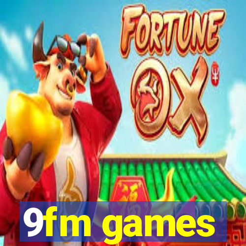 9fm games